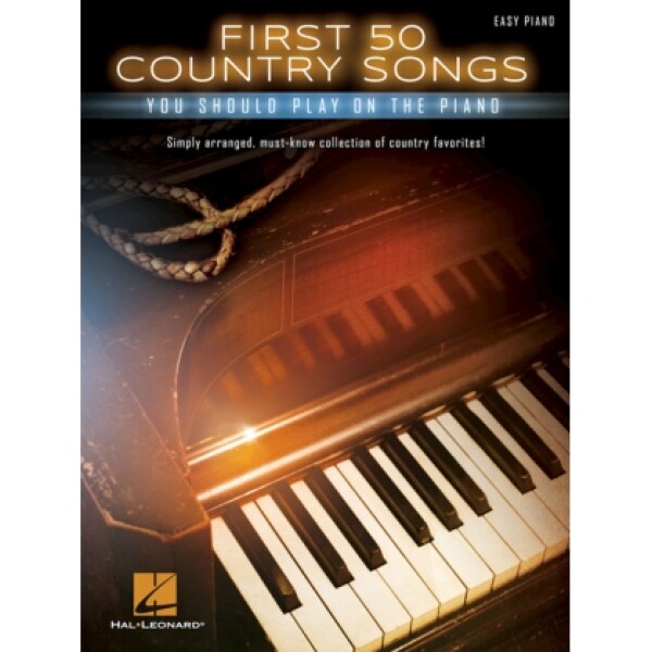 AAVV FIRST 50 COUNTRY SONGS YOU SHOULD PLAY ON PIANO