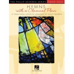 PHILLIP KEVEREN SERIES HYMNS WITH A CLASSICAL FLAIR FOR PIANO
