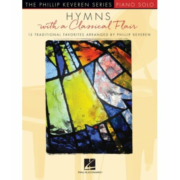 PHILLIP KEVEREN SERIES HYMNS WITH A CLASSICAL FLAIR FOR PIANO
