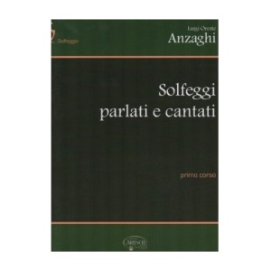 ANZAGHI SOLFEGGI PARLATI E CANTATI 1° CORSO