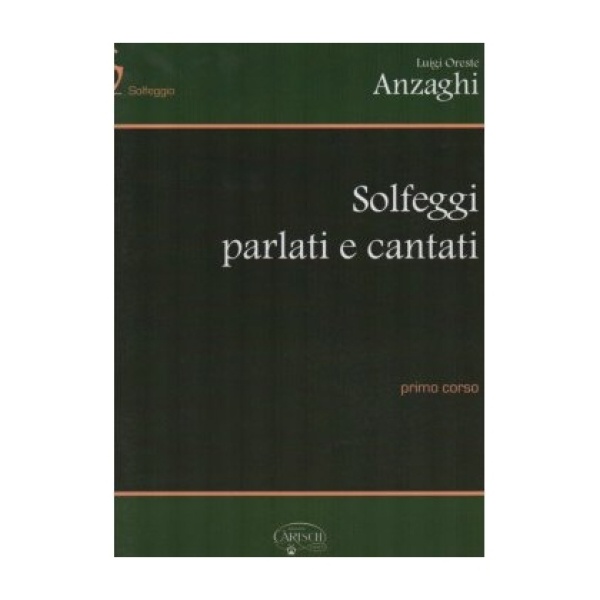 ANZAGHI SOLFEGGI PARLATI E CANTATI 1° CORSO