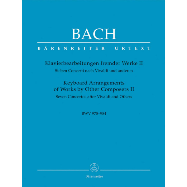 BACH - KEYBOARD ARRANGEMENTS OF WORK BY OTHER COMPOSERS 2 - BWV 978-984