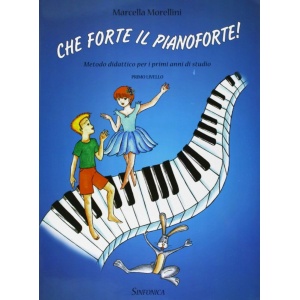 MORELLINI - CHE FORTE IL PIANOFORTE! 1