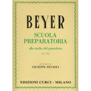 BEYER - SCUOLA PREPARATORIA ALLO STUDIO DEL PIANOFORTE OP.101