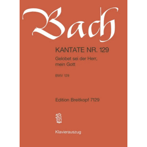 BACH - Kantate BWV 129 Gelobet sei der Herr