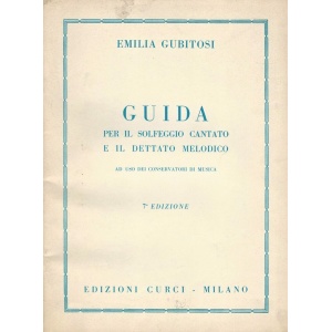 GUBITOSI - GUIDA PER IL SOLFEGGIO CANTATO E IL DETTATO MELODICO