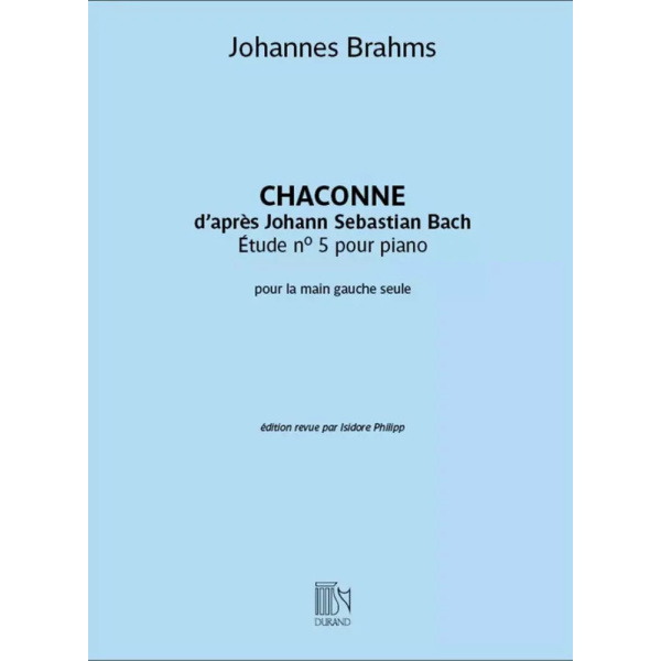 BRAHMS - CHACONNE (ETUDE N.5 pour la main gauche seule)