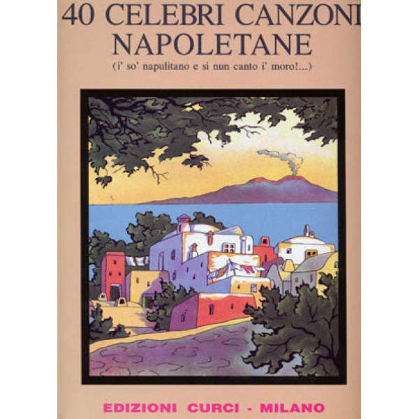 VARI. - 40 CELEBRI CANZONI NAPOLETANE (VOCE E PIANOFORTE)