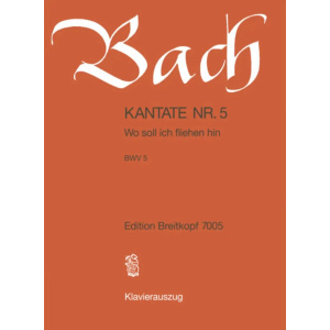BACH - Kantate BWV 005 Wo soll ich fliehen hin