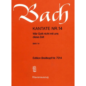 BACH - Kantate BWV 014 Waer Gott nicht mit uns diese Zeit
