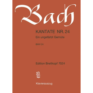 BACH - Kantate BWV 024 Ein ungefärbt Gemüte