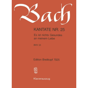 BACH - Kantate BWV 025 Es ist nichts Gesundes an meinem Leibe
