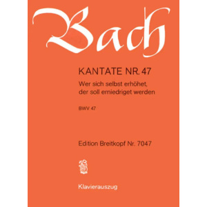 BACH - Kantate BWV 047 Wer sich selbst erhöhet