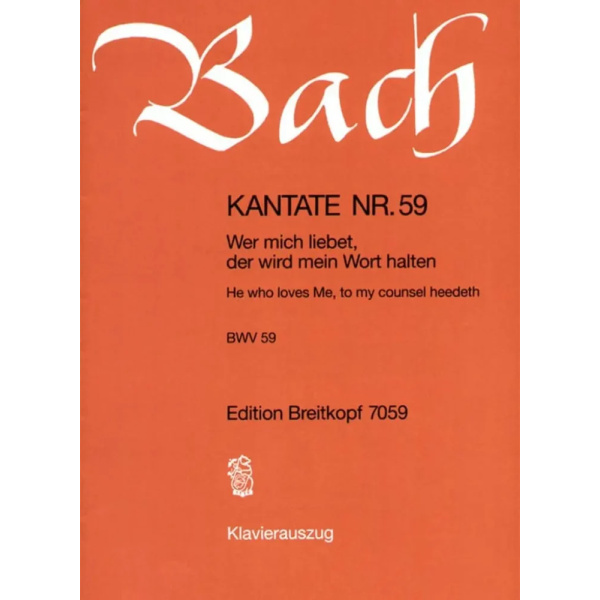 BACH - Kantate BWV 059 He who loves Me