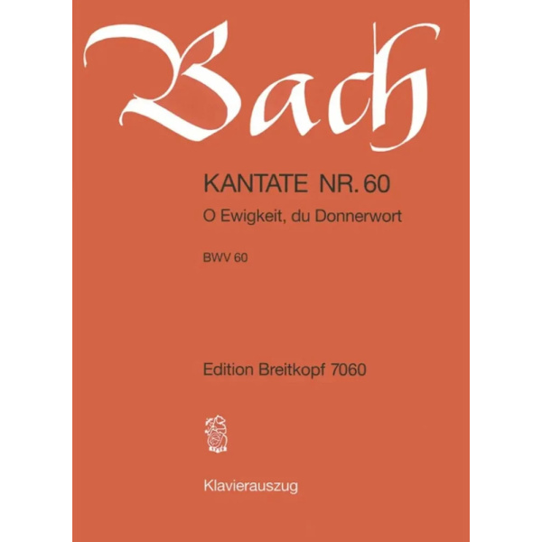 BACH - Kantate BWV 060 O Ewigkeit