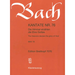 BACH - Kantate BWV 076 Die Himmel erzählen die Ehre Gottes