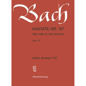 BACH - Kantate BWV 107 Was willst du dich betrüben