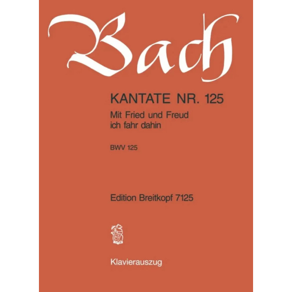 BACH - Kantate BWV 125 Mit Fried und Freud ich fahr dahin
