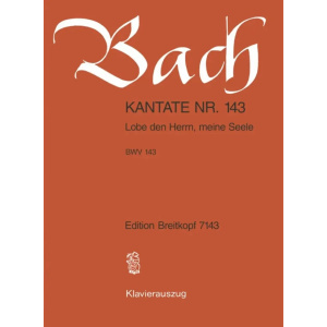 BACH - Kantate BWV 143 Lobe Den Herrn meine Seele