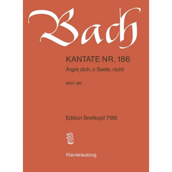BACH - Kantate BWV 186 - Ärgre dich