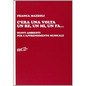 MAZZOLI - C'ERA UNA VOLTA UN RE - UN MI - UN FA