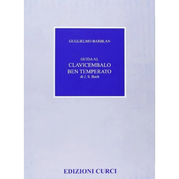 BARBLAN - Guida al clavicembalo ben temperato di J. S. Bach