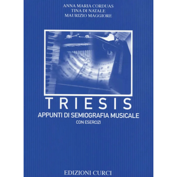 CORDUAS - DI NATALE - MAGGIORE - Triesis Appunti Di Semiografia Music. Con Esercizi