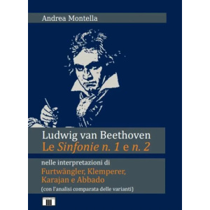 MONTELLA - Ludwig van Beethoven Le sinfonie n.1 e n.2