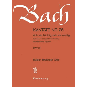 BACH - Kantate BWV 026 Ah! how weary