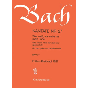 BACH - Kantate BWV 027 Who knows when life's last hour approacheth