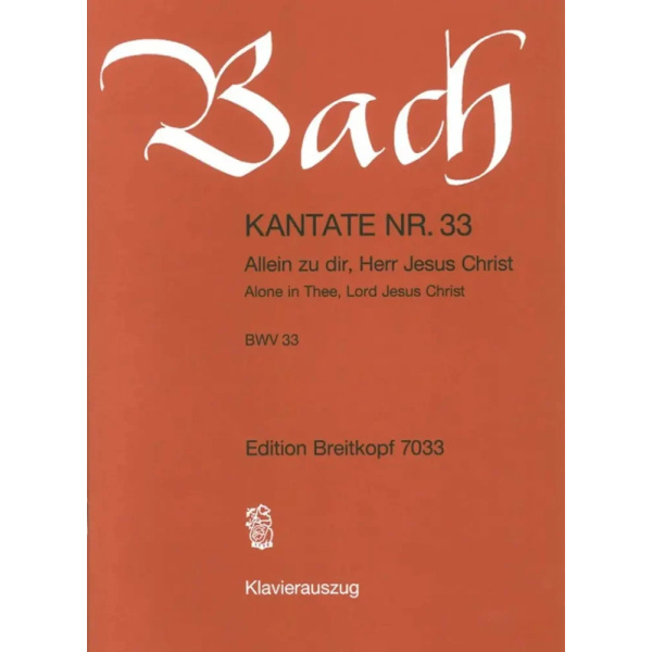 BACH - Kantate BWV 033 Alone in Thee