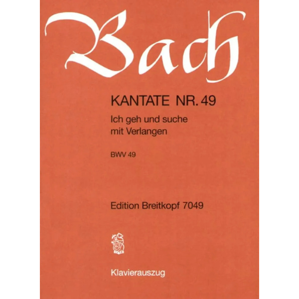 BACH - Kantate BWV 049 Ich geh und suche mit Verlangen