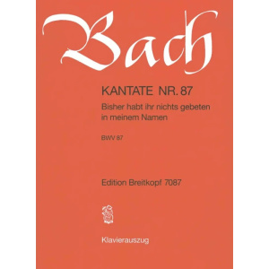 BACH - Kantate BWV 087 Bisher habt ihr nichts gebeten