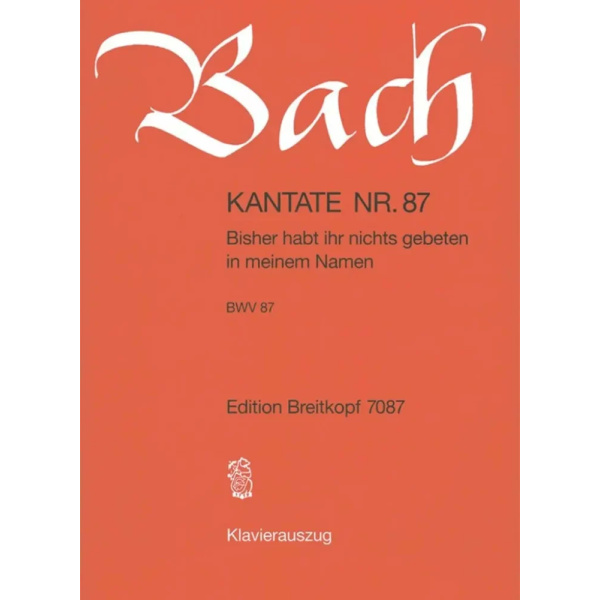 BACH - Kantate BWV 087 Bisher habt ihr nichts gebeten