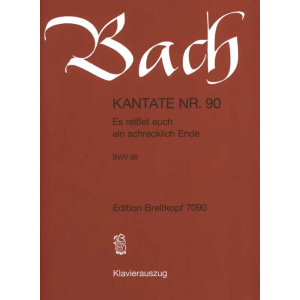 BACH - Kantate BWV 090 Es reisset euch ein schrecklich Ende