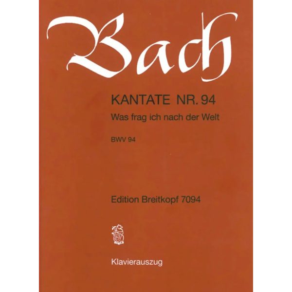 BACH - Kantate BWV 094 - Was frag ich nach der welt