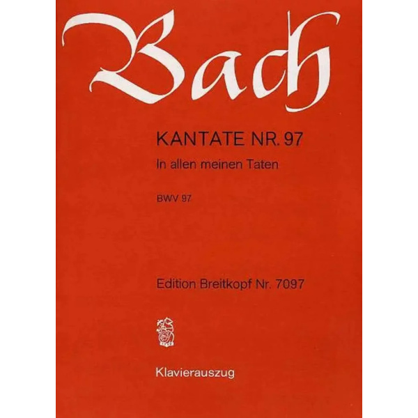BACH - Kantate BWV 097 In allen meinen Taten