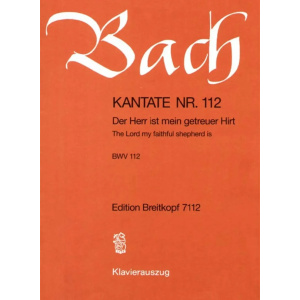 BACH - Kantate BWV 112 The Lord my faithful shepherd is