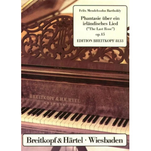MENDELSSOHN - Phantasie Last Rose op. 15