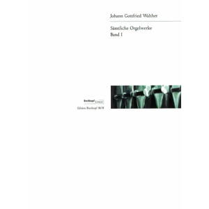 WALTHER - Complete Organ Works Volume 1