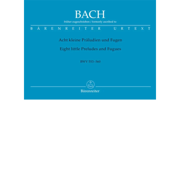 BACH - Eight Little Preludes & Fugues For Organ