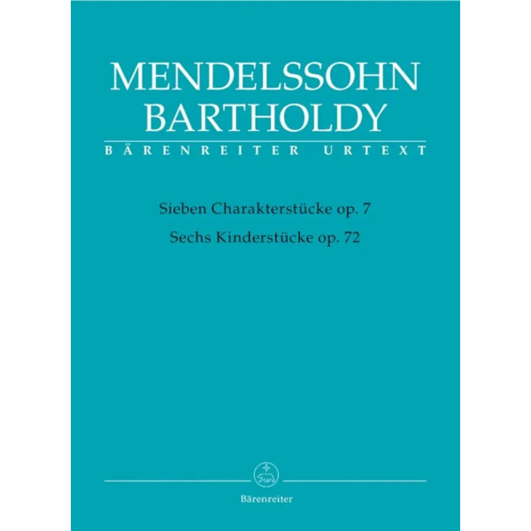MENDELSSOHN - Seven Character Pieces op. 7 / Six Children's Pieces op. 72