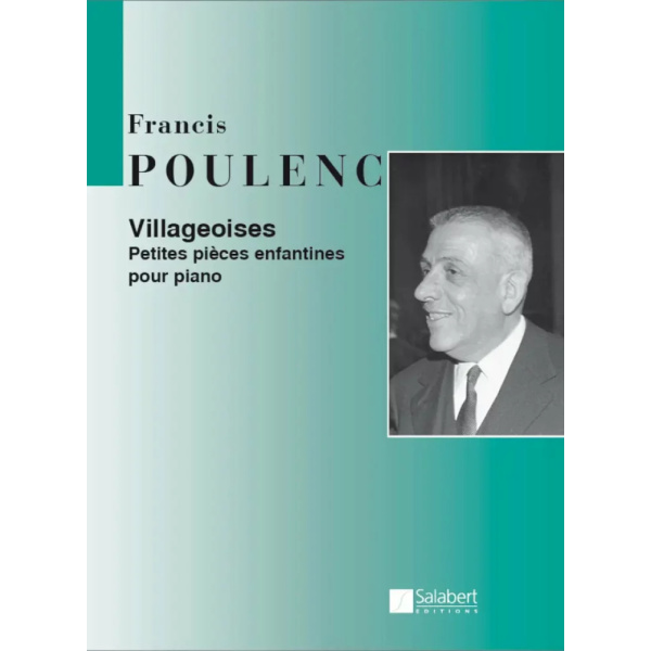 POULENC - Villageoises - Petite Pieces Enfantines
