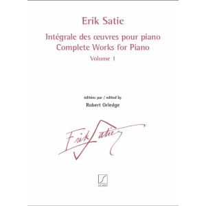 SATIE - Intégrale des œuvres pour piano volume 1