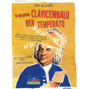 VINCIGUERRA - IL MIO PRIMO CLAVICEMBALO BEN TEMPERATO DAL 1° LIBRO DELL'OPERA OMONIMA DI JOHANN SEBASTIAN BACH