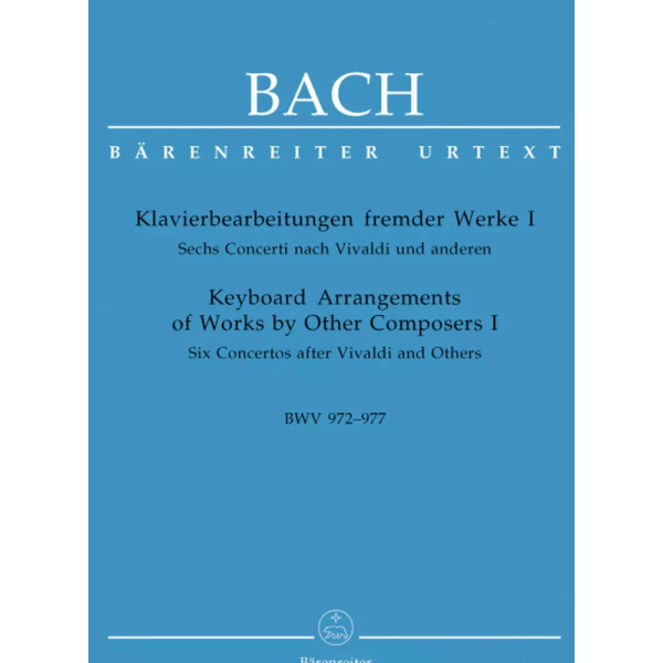 BACH - KEYBOARD ARRANGEMENTS OF WORK BY OTHER COMPOSERS 1 - BWV 972 - 977