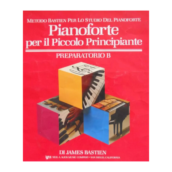 BASTIEN - PIANOFORTE Pianoforte per Il Piccolo Principiante - PREPARATORIO B