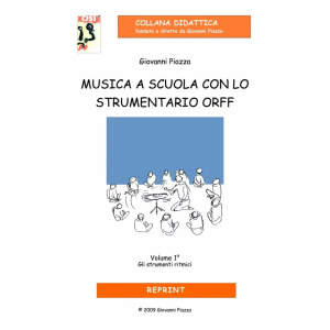 COLLANA DIDATTICA OSI - PIAZZA - Musica a Scuola Con Lo Strumentario Orff (Vol. 1°)