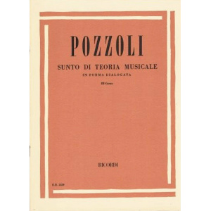 POZZOLI - SUNTO DI TEORIA MUSICALE IN FORMA DIALOGATA III CORSO
