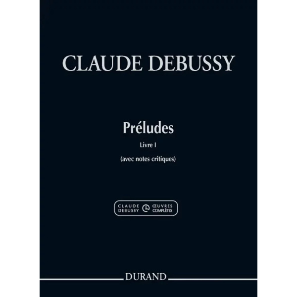 DEBUSSY - Préludes - Livre I (avec notes critiques)